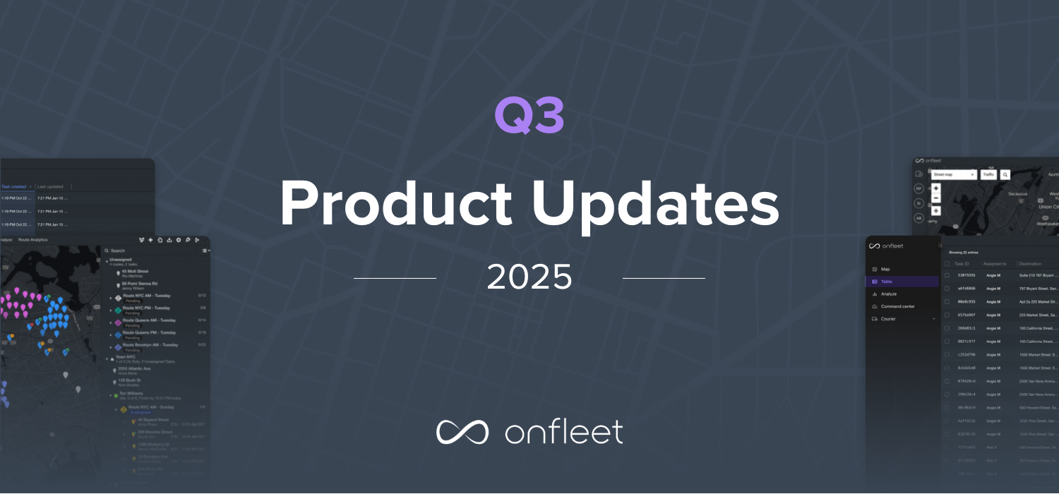 Onfleet Product Update Q3 2025